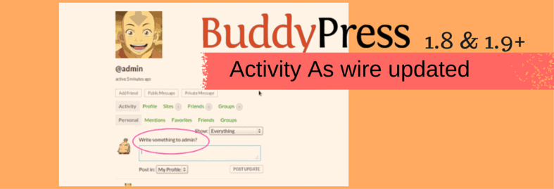 BuddyPress Activity As wire updated for BuddyPress 1.8, BuddyPress 1.9+