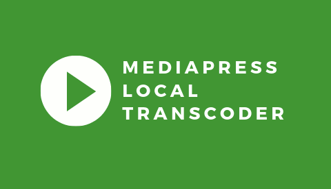 MediaPress Local Transcoder